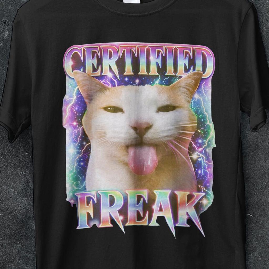 Certified Freak Funny Cat Meme T shirt, bootleg meme shirt, Cat lover shirt, funny cat t shirts, retro graphic tee, funny gifts