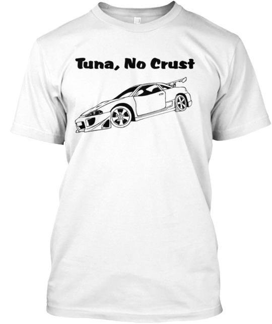 Tuna No Crust Tee T-Shirt Made in the USA Size S to 5XL Unisex T-Shirt XXXXL
