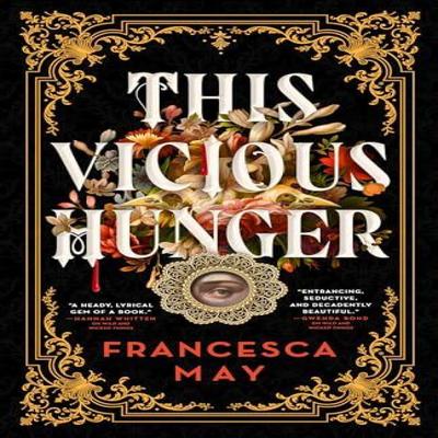 This Vicious Hunger by Francesca May Hardback Book 9780356517643