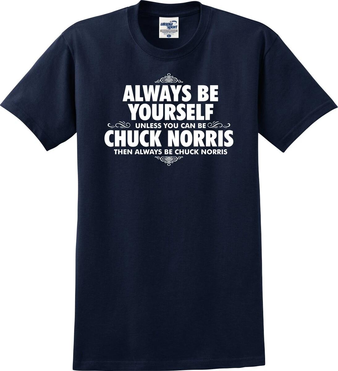 Always Be Chuck Norris Funny Unisex T shirt (S-5X) 2XL