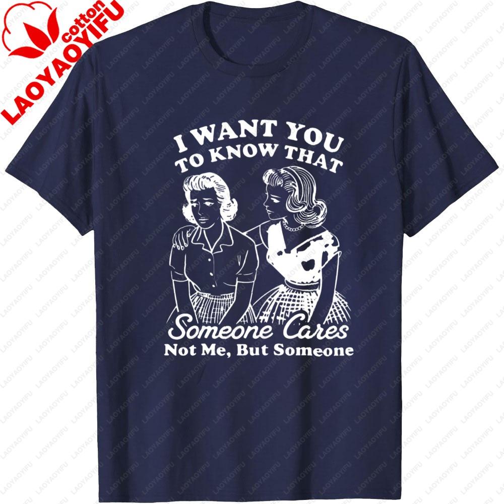 IWANTYOU TO KNOW THAT Someone Cates Not Me But Someone Funny Slogan Clothes Graphic Men Summer Tops Short Sleeved Clothes