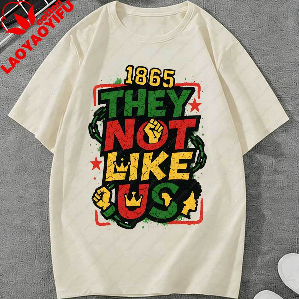 Juneteenth 1865 They Not Like Us Graphic TShirt Unisex Women African American Pride Black Power Tee Cotton Top for Juneteenth Gift