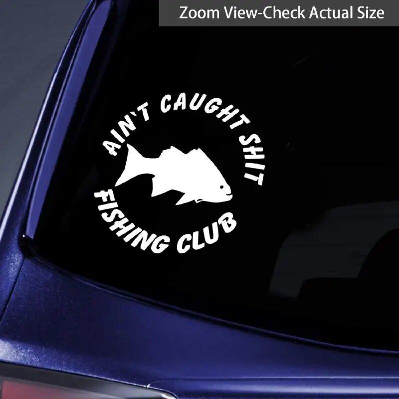 Aint Caught Fishing Club Autoaufkleber Für Laptop Farbe Fenster Wand Tasse Fischerboot Skateboard Aufkleber Automobilzubehör