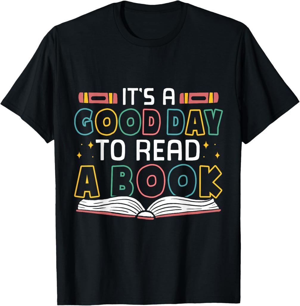 It's A Good Day To Read A Book T-Shirt Print Original Design Gifts T Shirts Print on Demand Vintage T Shirt Camisas Streetwear