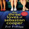 The Three Loves of Sebastian Cooper by Zoe Folbigg Paperback Book 9781804269374