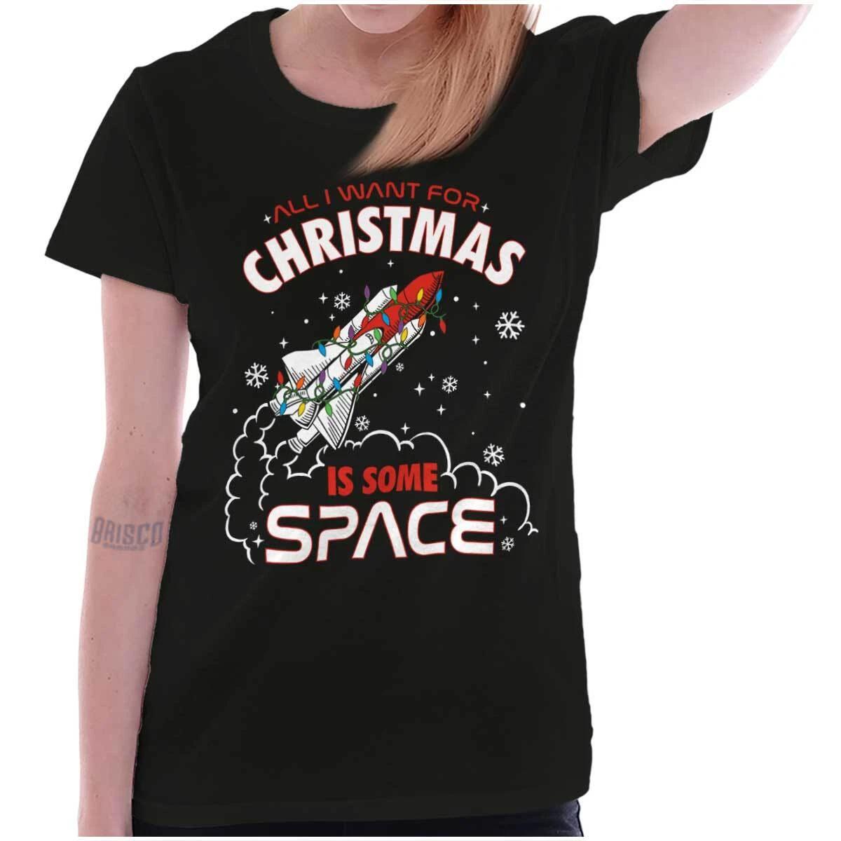 All I Want For Christmas Some Space Womens T Shirt Ladies Tee XXL