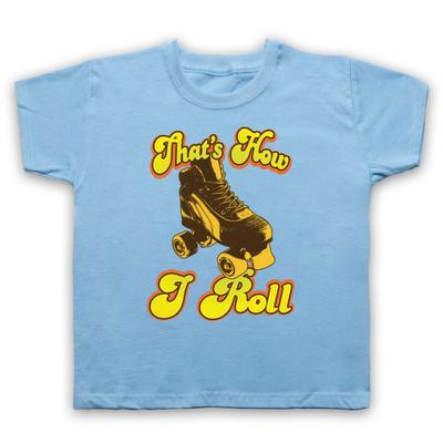 Roller Skate That'S How I Roll Funny Retro Vintage Cool Kids Childs T-Shirt