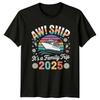 Ah! Ship Its A Family Trip 2025 Travel Family Cruise Mens Womens Graphic Tee