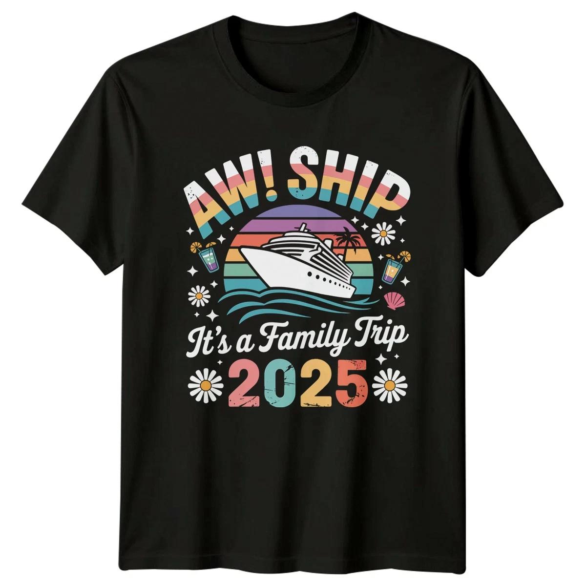 Ah! Ship Its A Family Trip 2025 Travel Family Cruise Mens Womens Graphic Tee XL
