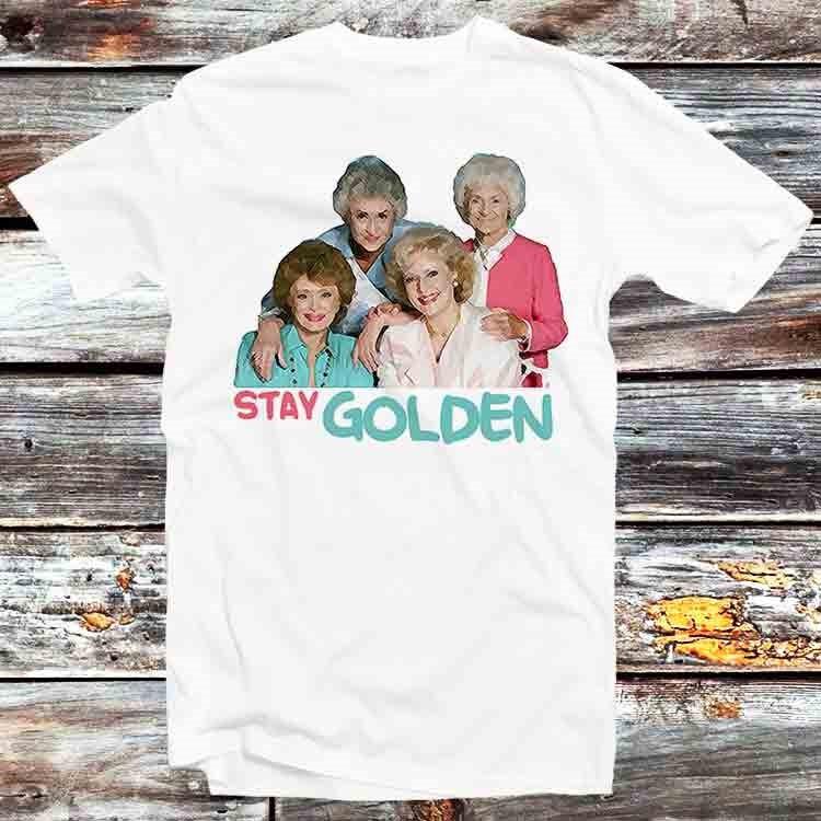 

Dorothy Blanche Rose Sophia Stay Golden Girls Squad 80s T Shirt B992 3XL