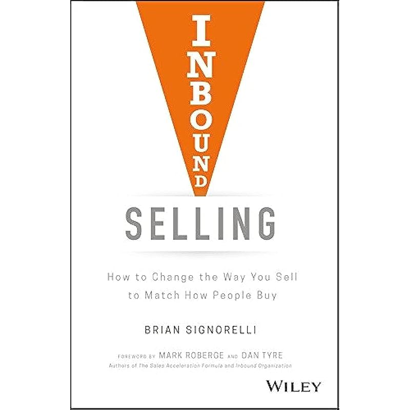 Inbound Selling: How To Change the Way You Sell To Match How People Buy