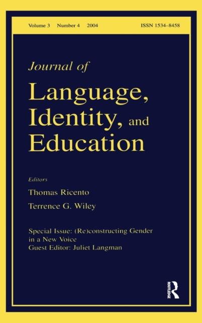The (Re)constructing Gender In a New Voice : A Special Issue of the Journal of Language, Identity, and Education Book