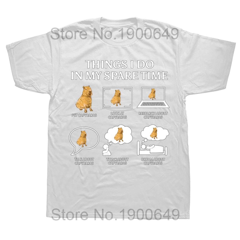 Capybara Things I Do In My Spare Time Capibaras T Shirts Cotton Streetwear Short Sleeve Birthday Gifts Tshirt Mens Clothing