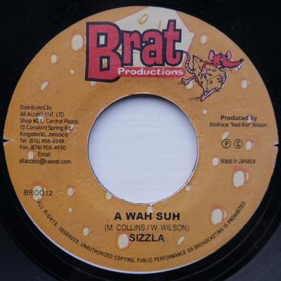 7inch Record SIZZLA - A Wah Suh BR0012 BRAT Production 2002 Jamaica Reggae, Ska & Dub Used