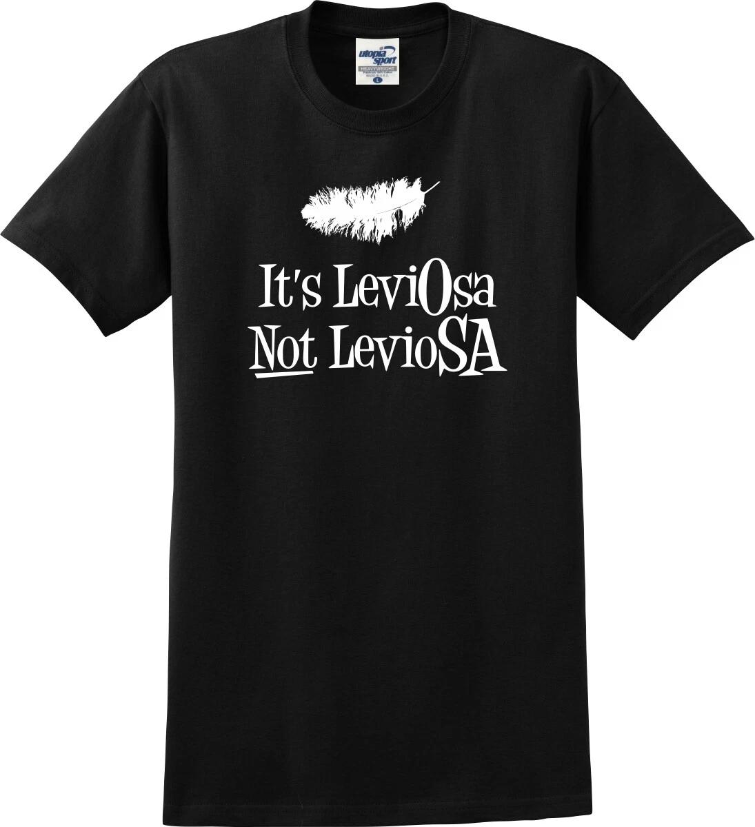 

It s LeviOsa Not LeviosA Funny T shirt (S-5X) S