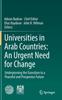 The Universities In Arab Countries: An Urgent Need for Change : Underpinning the Transition To a Peaceful and Prosperous Future Book