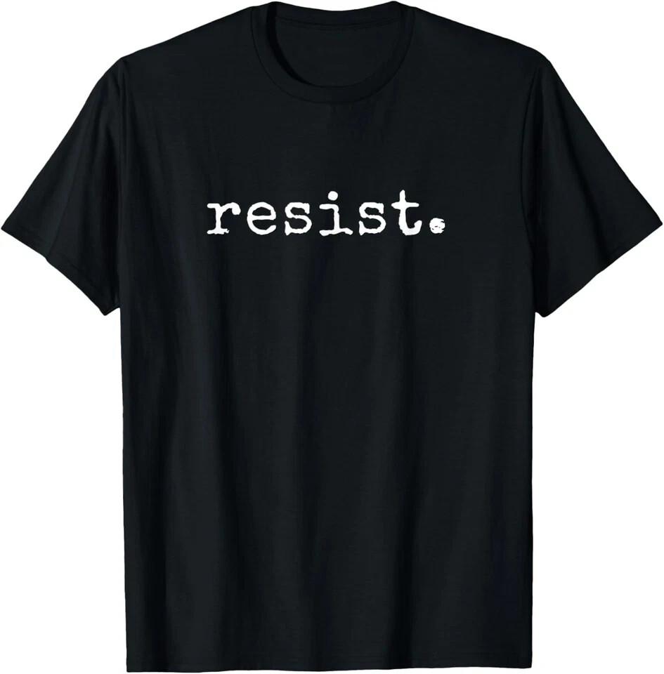 Resist I Political Protest Presidential Politic Unisex T-Shirt XL