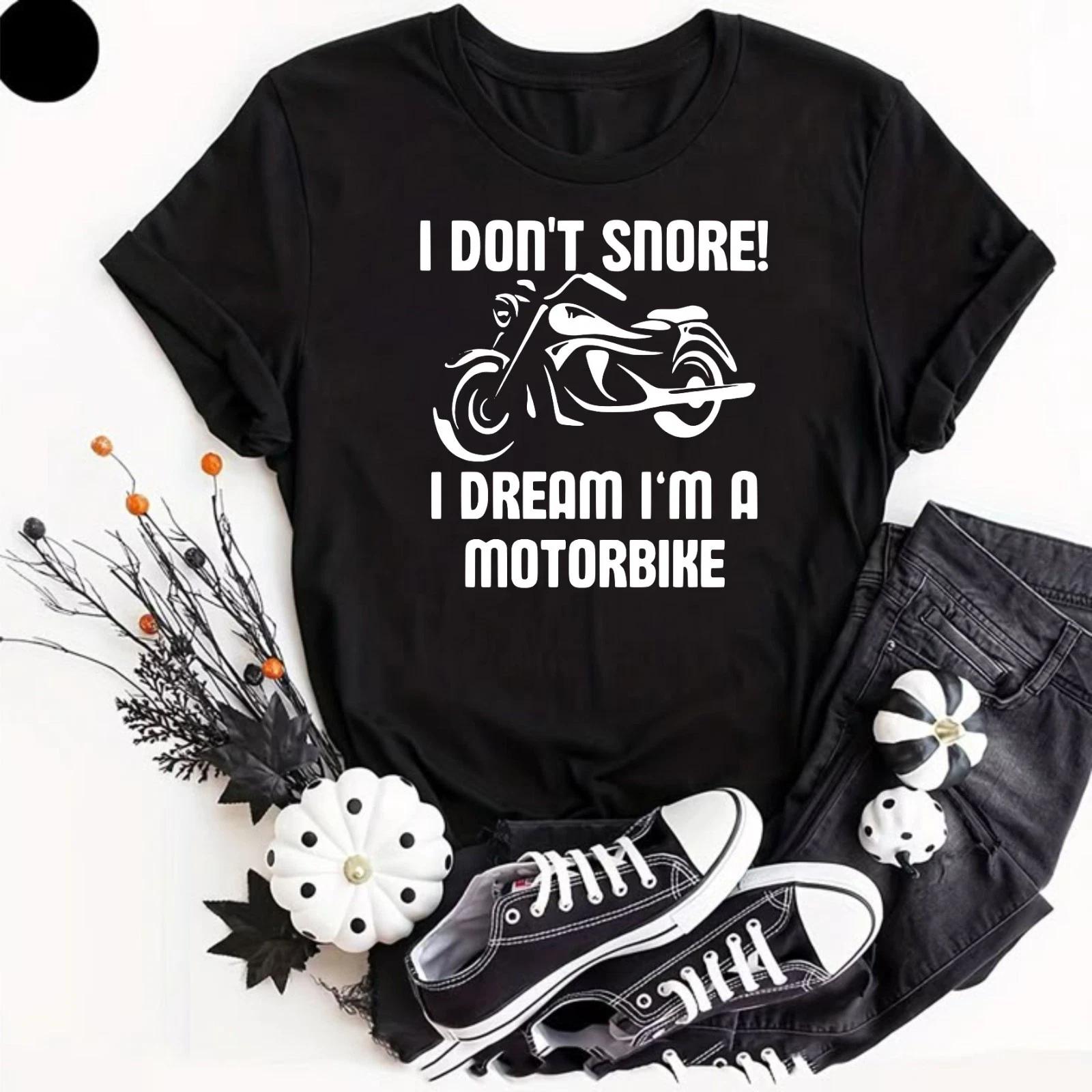 I DONT SNORE! I DREAM IM A MOTORBIKE MALE ADULTS NOVELTY COOL T Shirt GIFT TEE S
