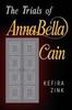 The Trials of AnnaBella Cain by Kefira Zink Paperback Book 9781800168701