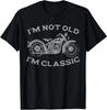 I'm Not Old I'm Classic Funny Motorcycle Graphic Biker T-Shirt
