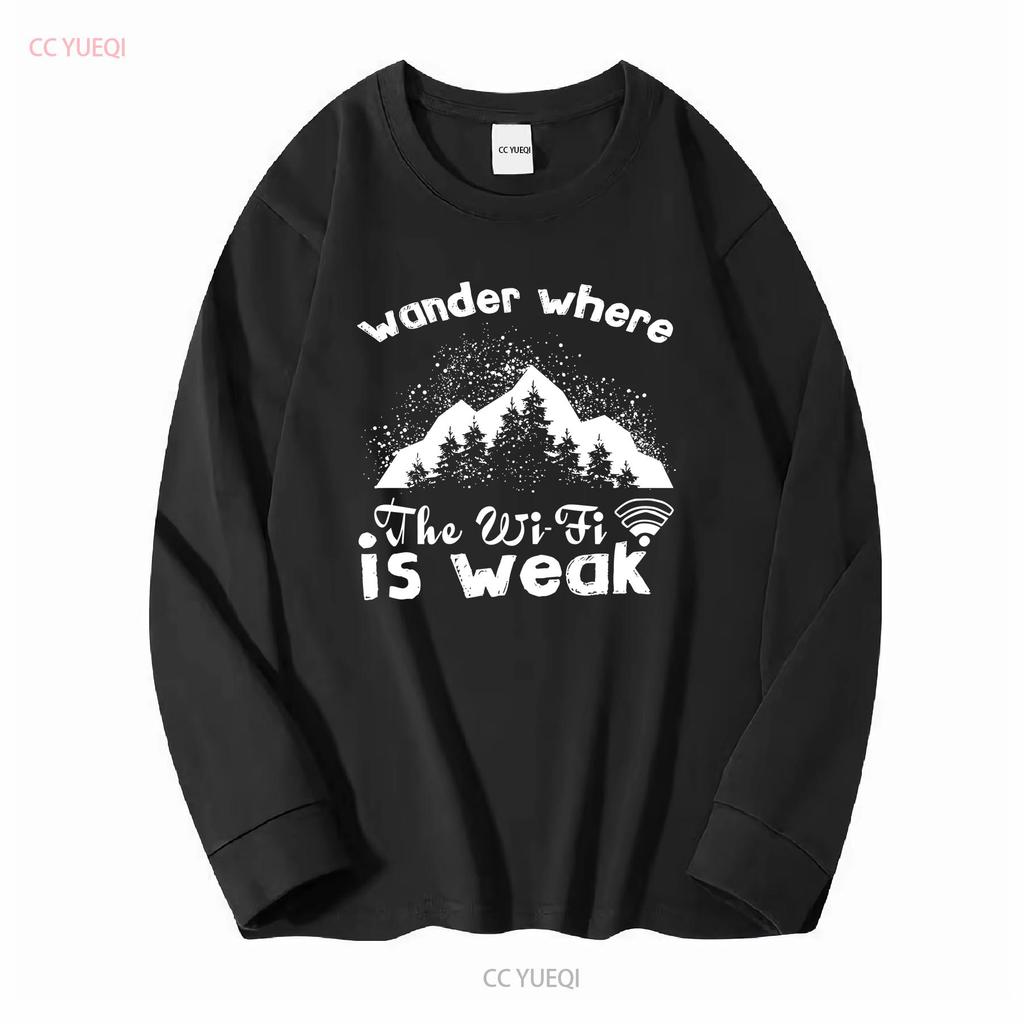 Wander Where The WiFi Is Weak T Shirt Hiker Hiking Mountain ForesT Tree Lover Long or Short Sleeves Vintage Washed Stylish