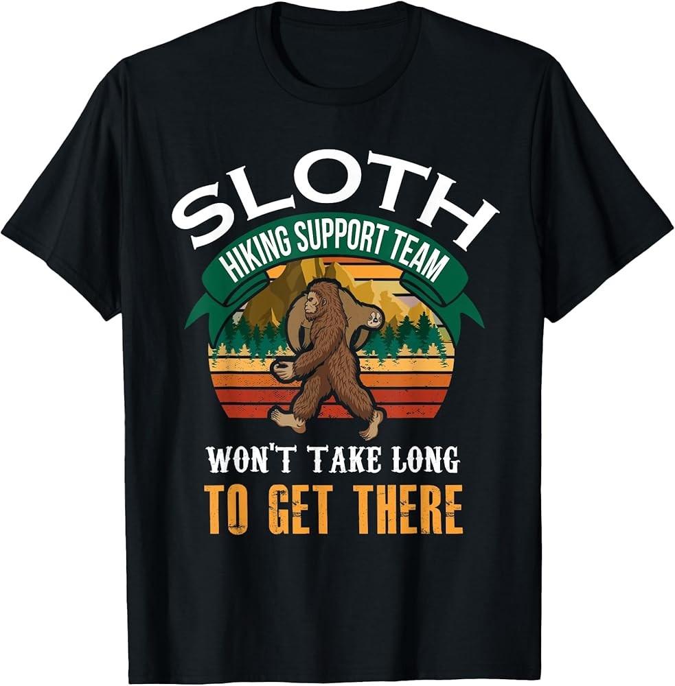 Funny Sloth Hiking Support Team Bigfoot Sasquatch Camping T-Shirt Unisex T-Shirt M