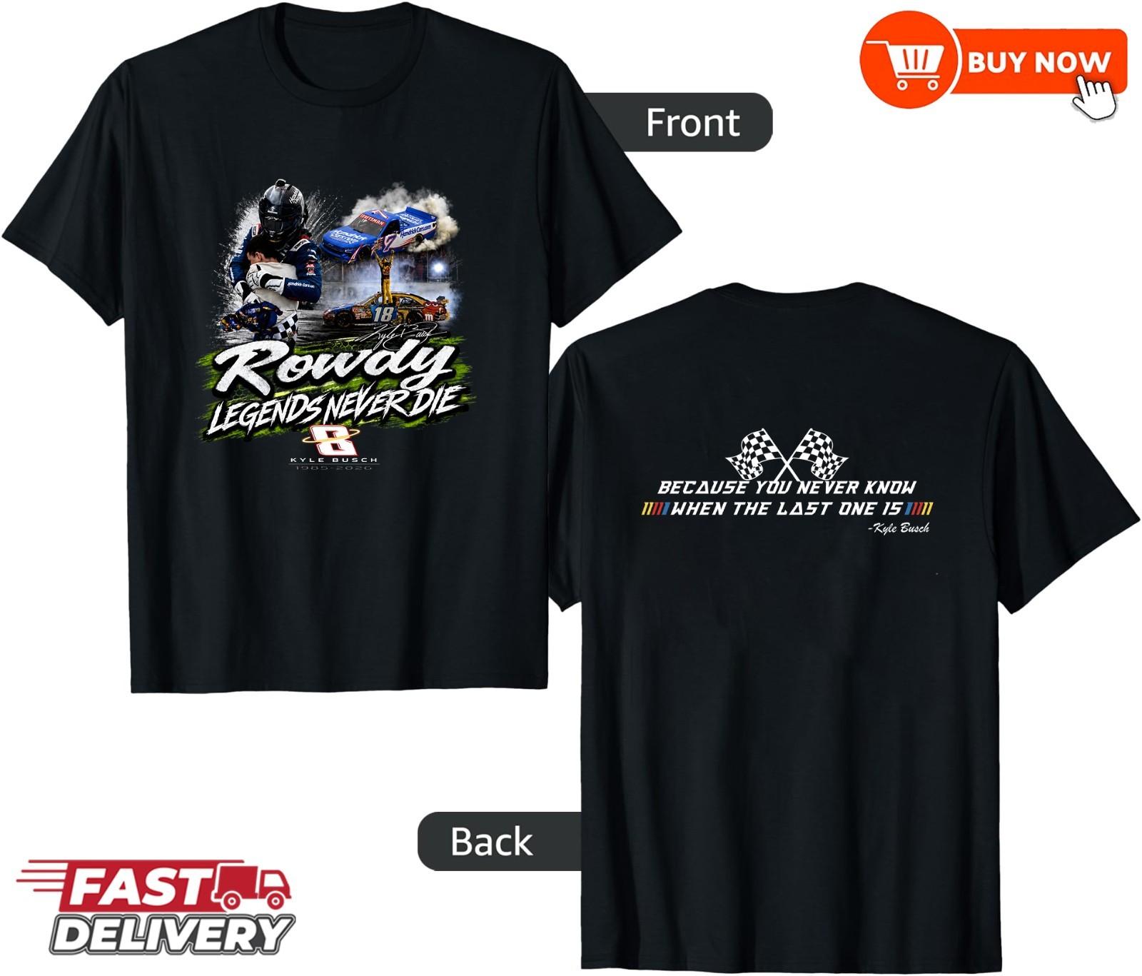 Rowdy Forever Kyle Busch #8 Memorial Shirt NASCAR Tribute Graphic XXL