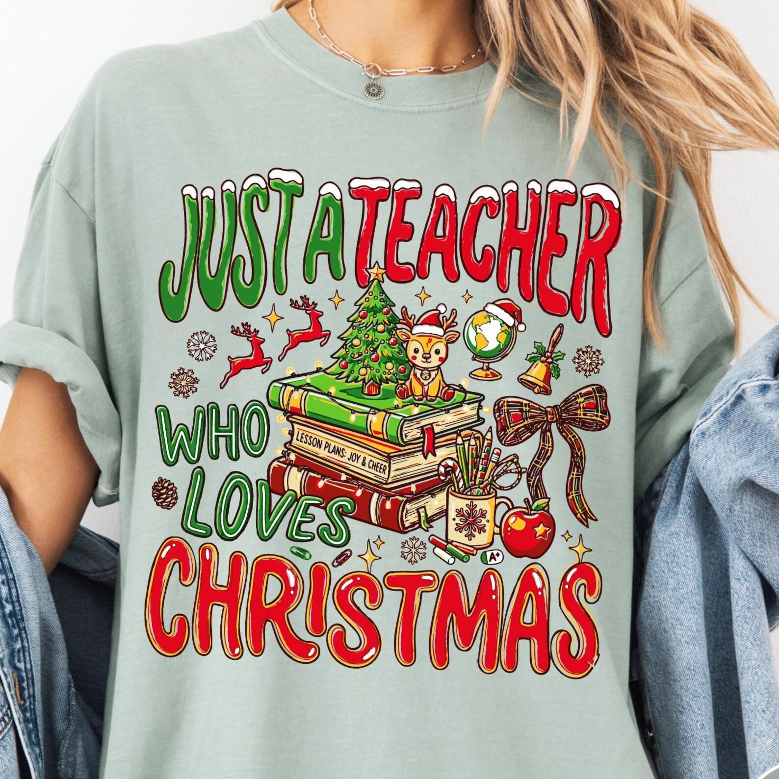 Just A Teacher Who Loves Christmas Comfort Colors® Shirt, Funny Christmas Teacher T-Shirt, Cute Xmas Teacher Gift, Christmas Teacher Tee 3XL