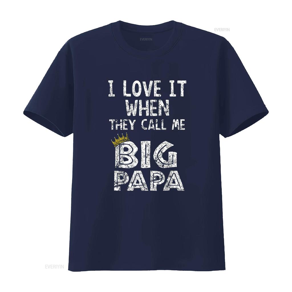 I Love It When You Call Me Big Papa Shirt Hip Hop Rap Dad Vintage Washed Homme Slightly Designer Clothes Top For Everyday Wear