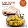 The Easy Indian Cookbook : Over 70 Deliciously Simple Recipes Book