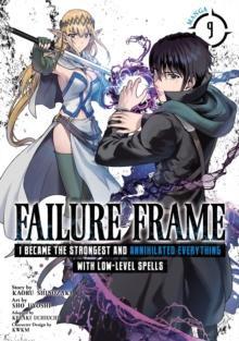 Failure Frame I Became the Strongest and Annihilated Everything With LowLevel Spells Manga Vol.... 9798891606326