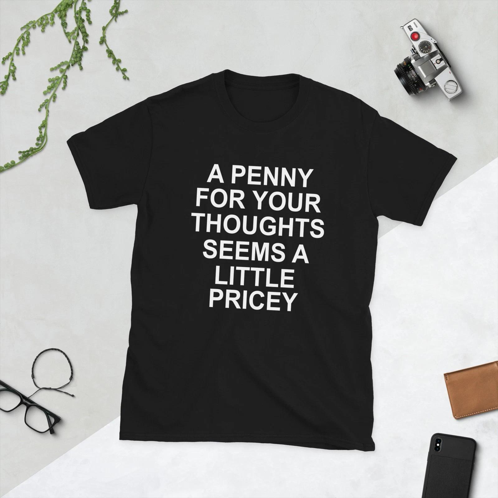 Penny for Your Thoughts - Funny Dad Joke Father s Day, Jokester Unisex T-Shirt L