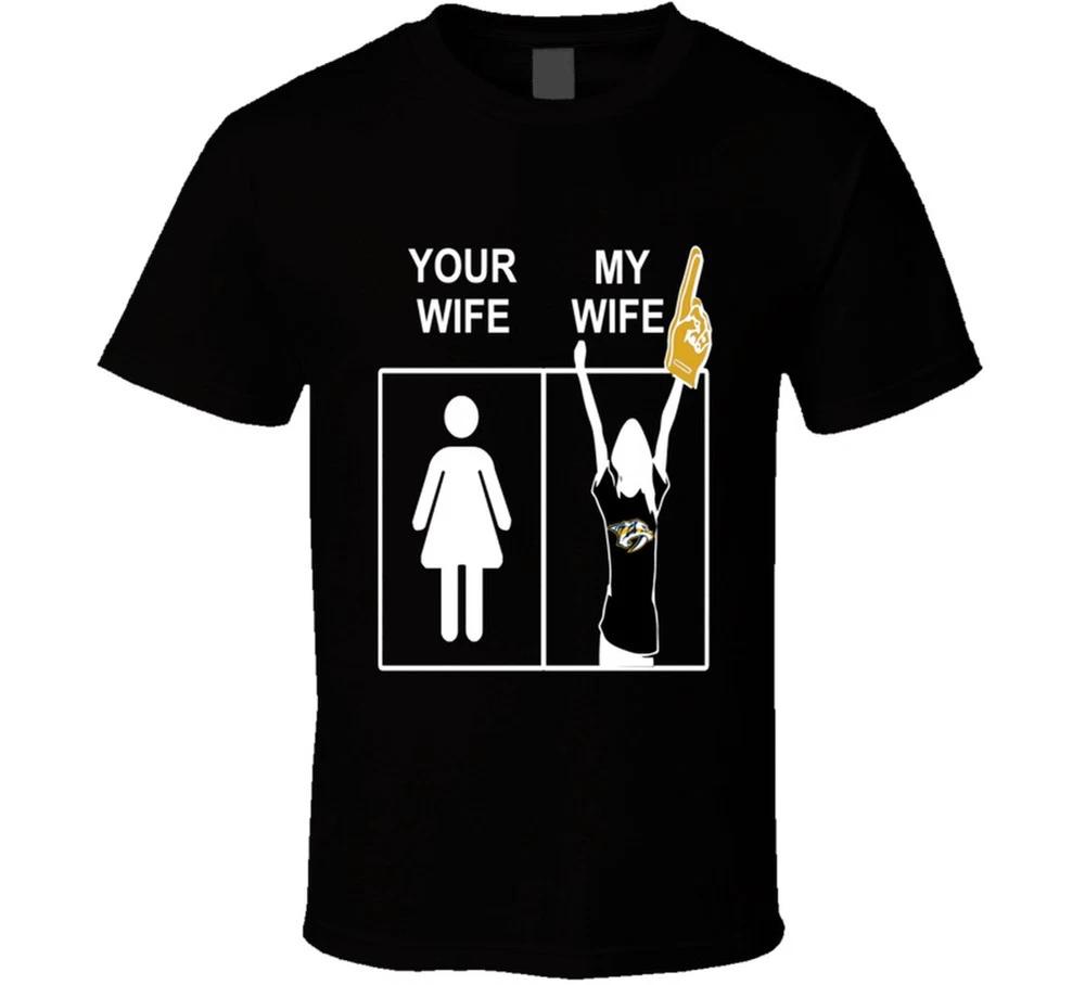Nashville Predators Funny Sports Hockey Shirt Your Wife My Wife Nhl Tee S