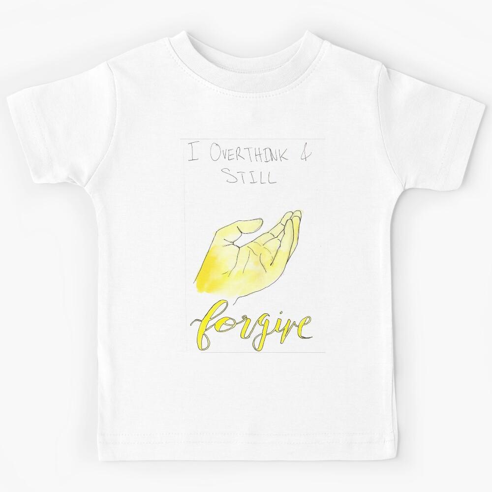 Overthink & Still Forgive Kids T-Shirt 160