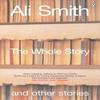 The Whole Story and Other Stories by Ali Smith Paperback Book 9780140296808