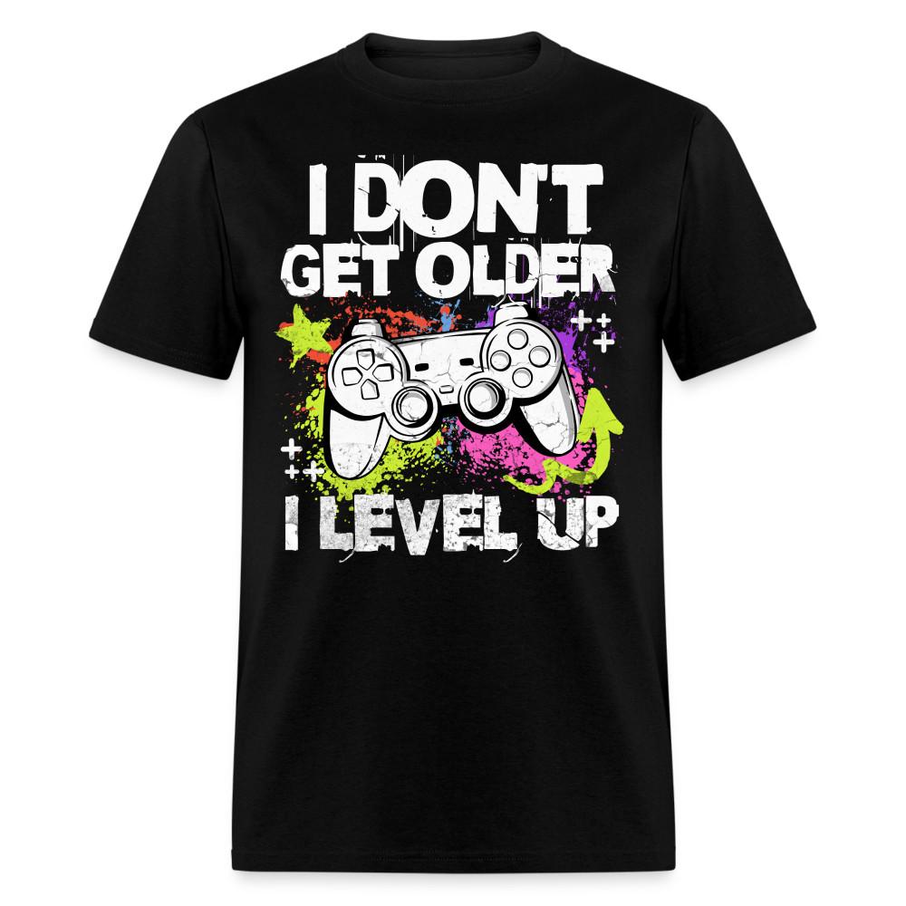 

Unleash Your Inner Gamer Shirt: I Don t Get Older I Level Up T-shirt Size S-6XL M