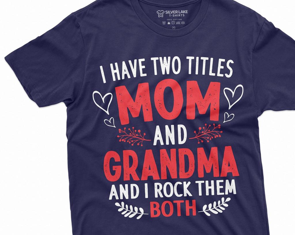 Mother's Day Mom Grandma T-shirt Funny Gift Idea Grandmother Mother Tee Shirt Womens Unisex Tee Shirt
