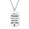 Life Is Tough My Darling But So Are You Necklace For Men  Plated Stainless Steel Dog Tag Jewelry