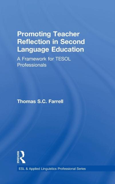 Bok Promoting Teacher Reflection In Second Language Education : A Framework for TESOL Professionals