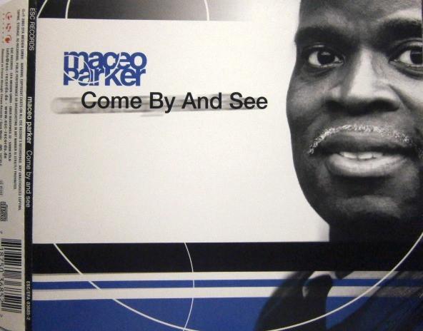 

CD MACEO PARKER - Come By And See EFA036852 ESC Records 2003 Germany Jazz Used