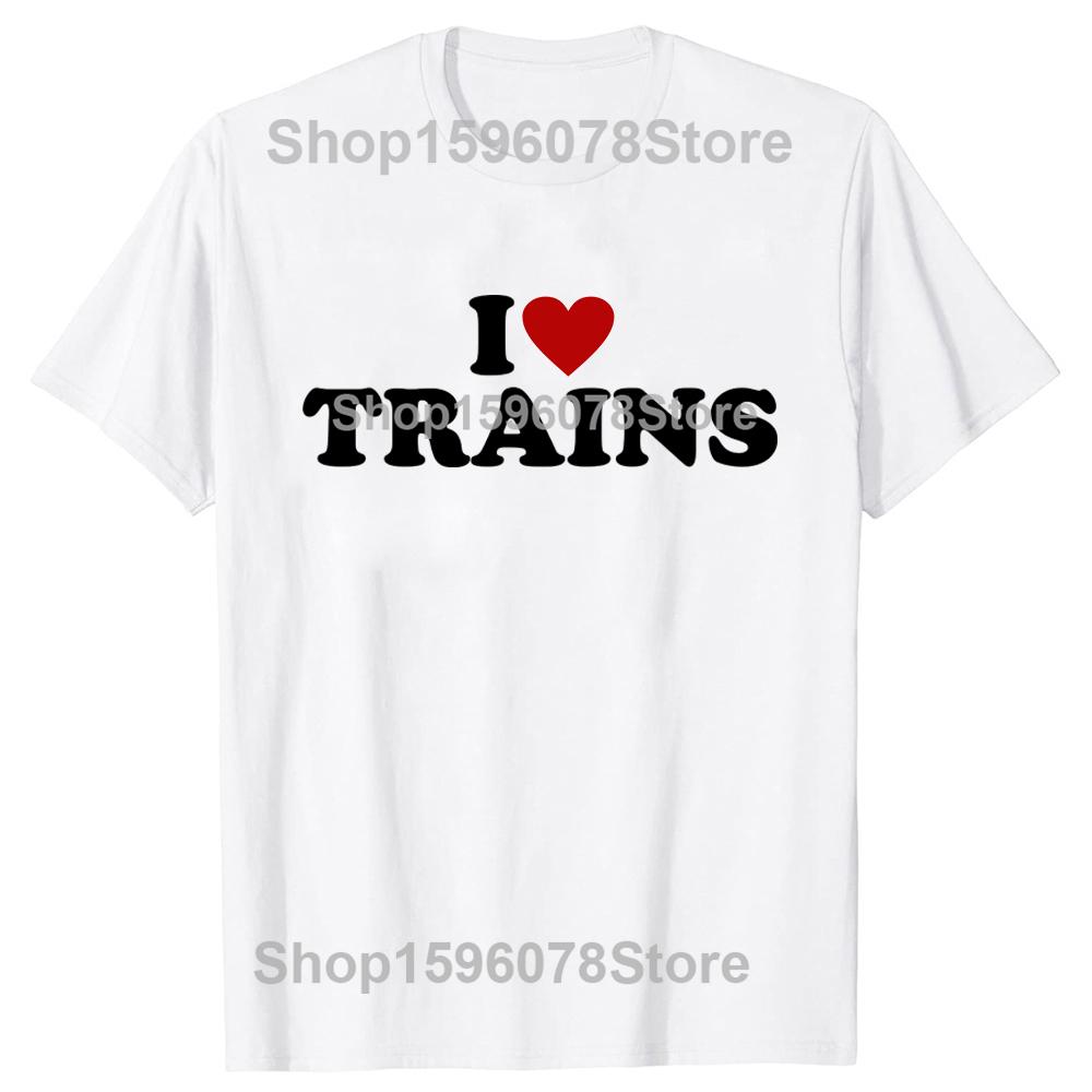 Funny I Love Trains T Shirts Tee Tops Round Neck Short-Sleeve Train Driver Retro Vintage Tshirt Clothing Casual Basic T-shirts