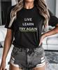 Live Learn Try Again Motivational 100% Cotton T-shirt Mens Tees Top. Inspirational Quotes. Self-empowering
