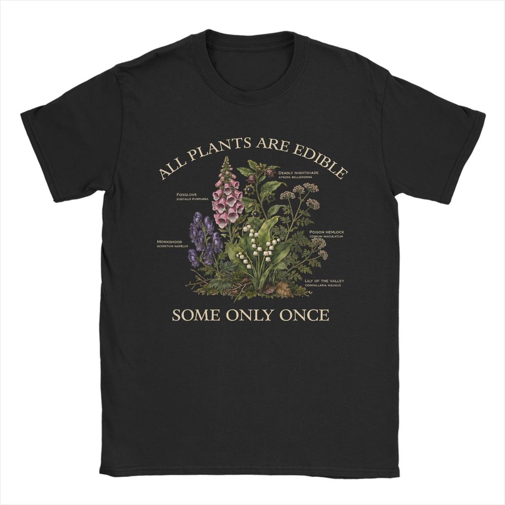 All Plants Are Edible Some Only Once Funny Botany Gardening Tshirts For Unisex Vintage Cotton Tees Short Sleeve T Shirt Clothes