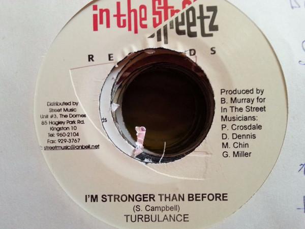 

7inch Record TURBULENCE - I m Stronger Than Before NONE In The Streetz Jamaica Reggae, Ska & Dub Used