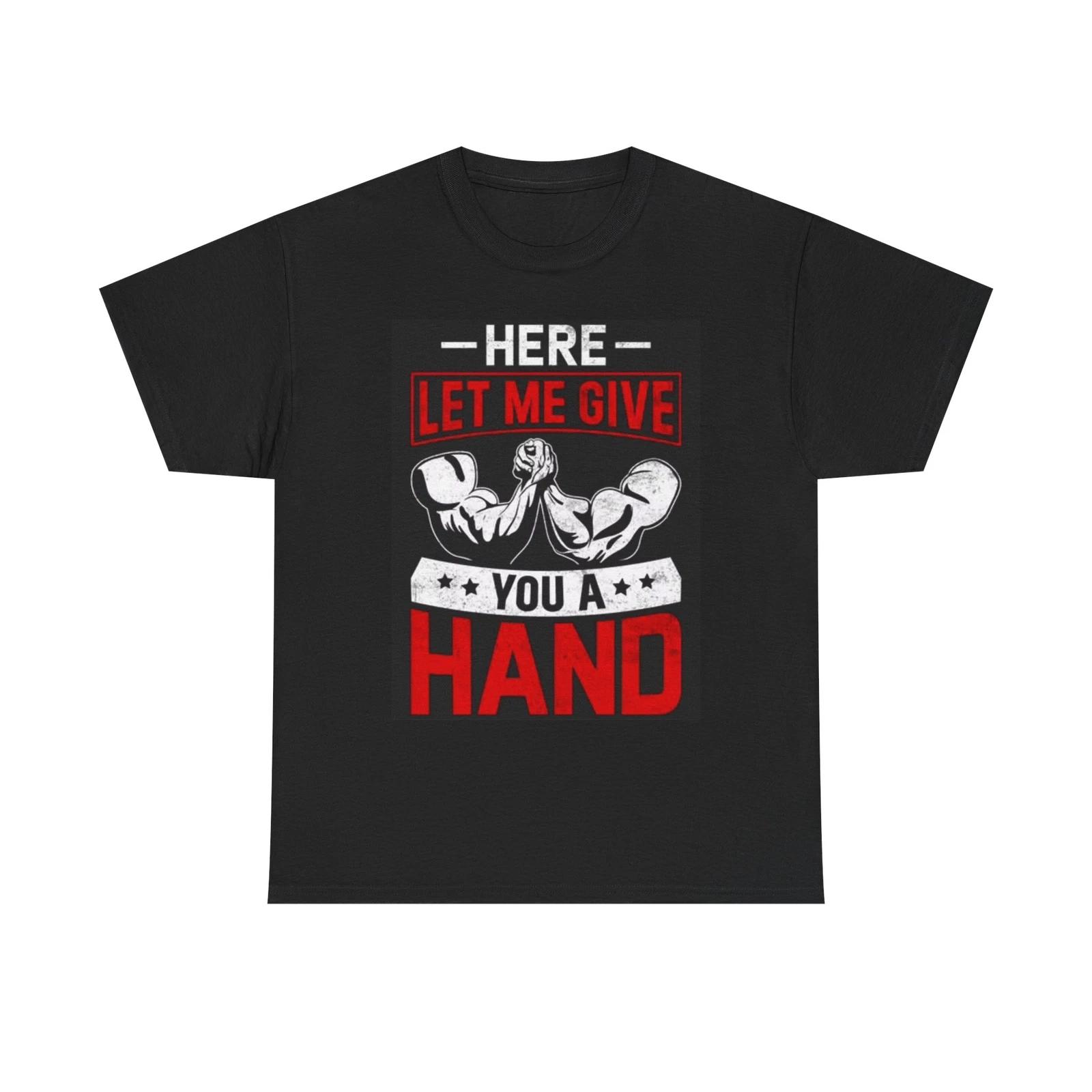 Men s and Women s T-shirts Lend A Hand Arm Wrestling XXXL