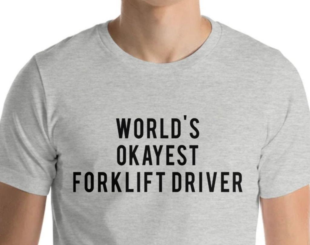 World's Okayest Forklift Driver T-Shirt: Soft Cotton Tee