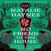No Friend To This House by Natalie Haynes Paperback Book 9781529061567