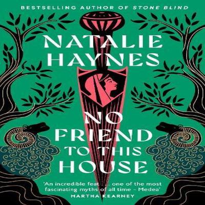 No Friend To This House by Natalie Haynes Paperback Book 9781529061567