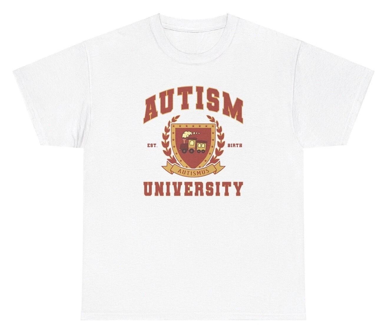 Autism University T Shirt Funny Autistic College Meme Humor Mental Health Tee S