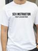 Sex Instructor Hilarious Adult Humour Cool Joke Gift Tshirt Men Funny Tshirt Man Clothing Short Sleeve Camisetas Round Neck Tee